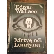 Edgar Wallace - Mrtvé oči Londýna